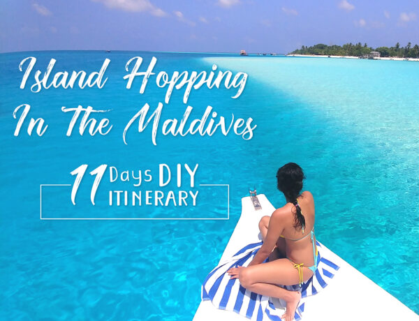 ISLAND HOPPING IN THE MALDIVES- 11 DAYS DIY ITINERARY